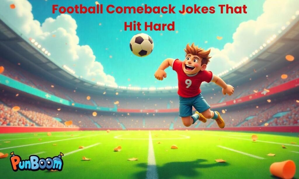 Funny football comeback jokes