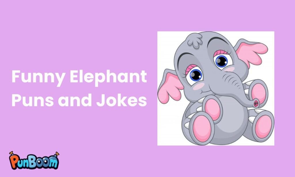 Elephant Puns