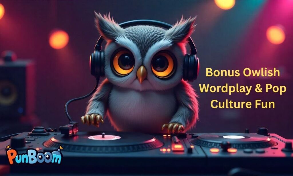 Bonus owl wordplay pop culture jokes and silly humor