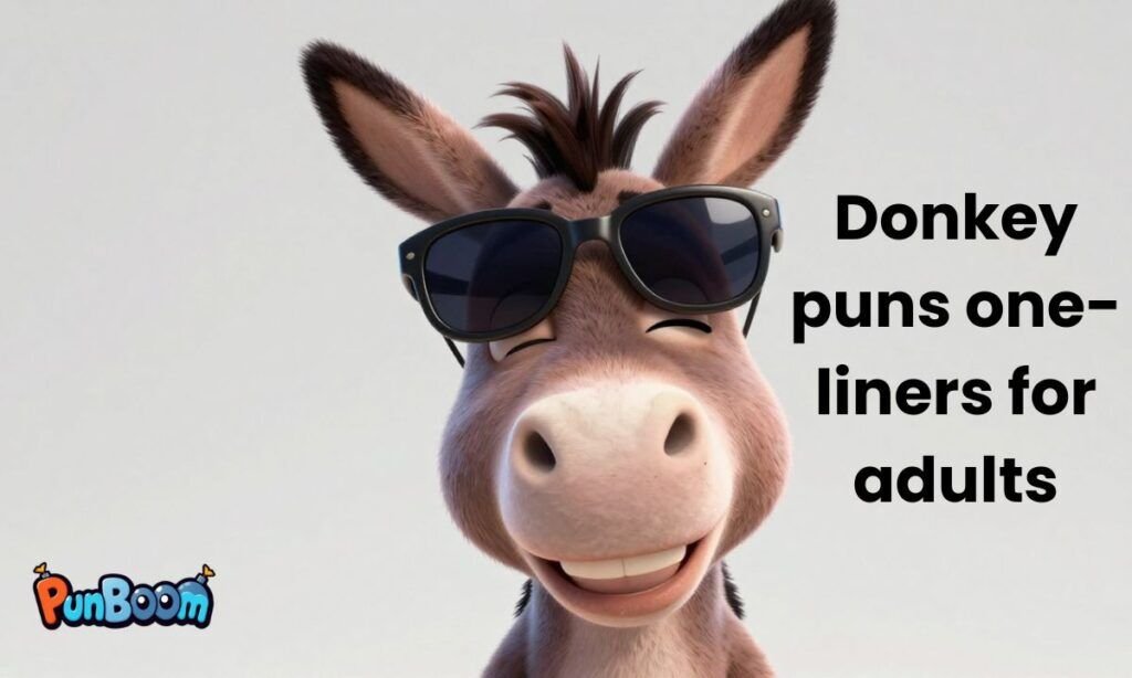 Donkey puns one-liners for adults, mature humor, and witty grown-up lines