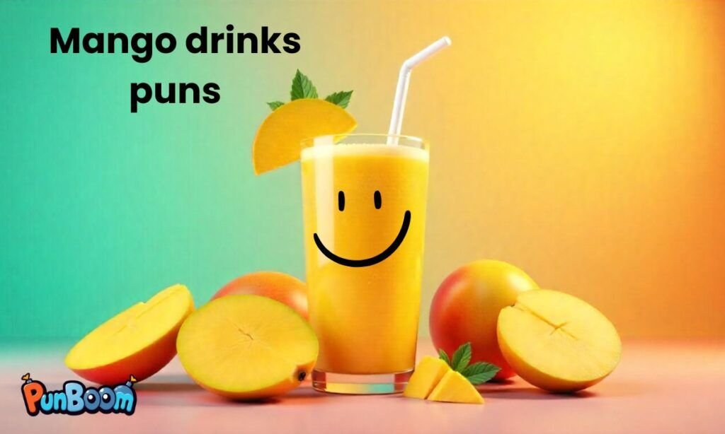 Mango drinks puns
