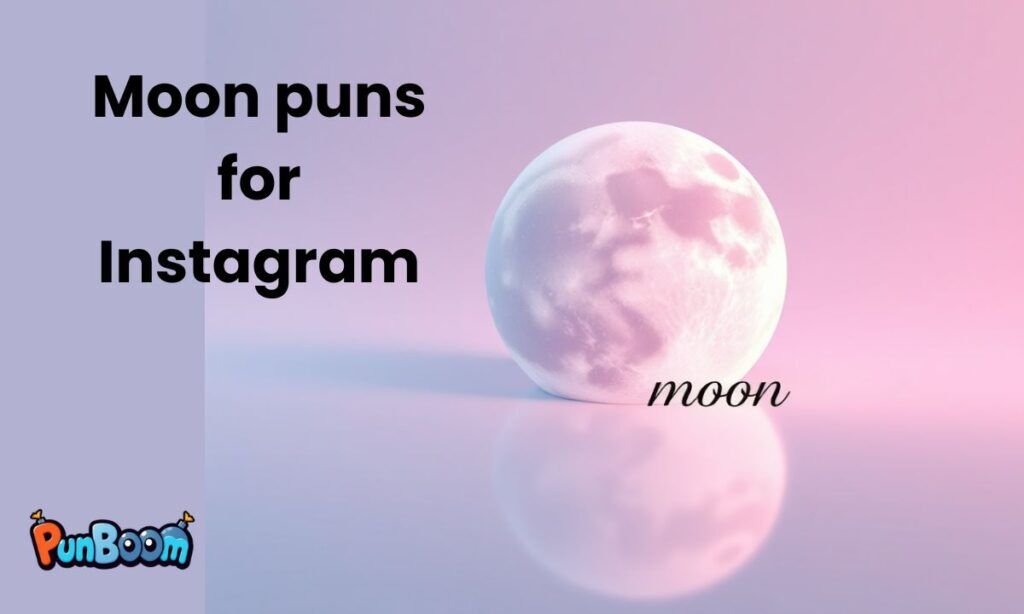 Moon puns for Instagram captions, Reels, Stories, and social posts